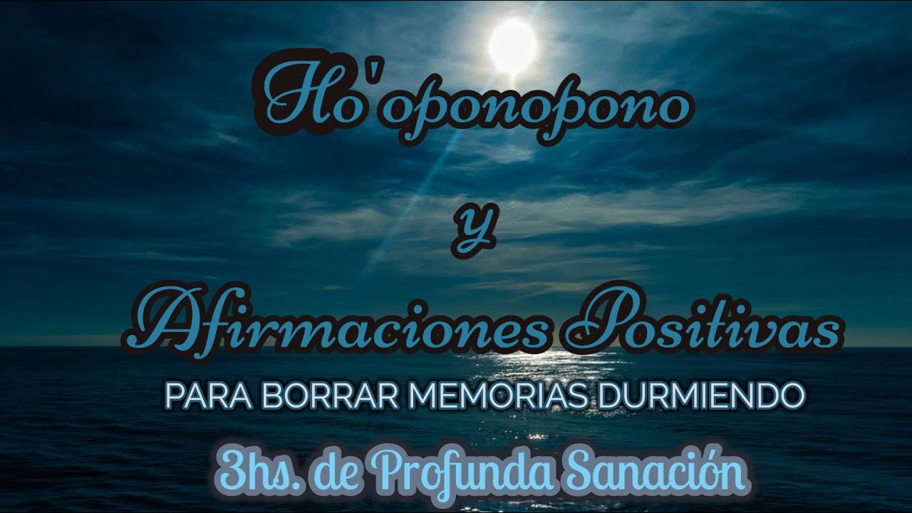 HO´OPONOPONO y AFIRMACIONES con el poder del 