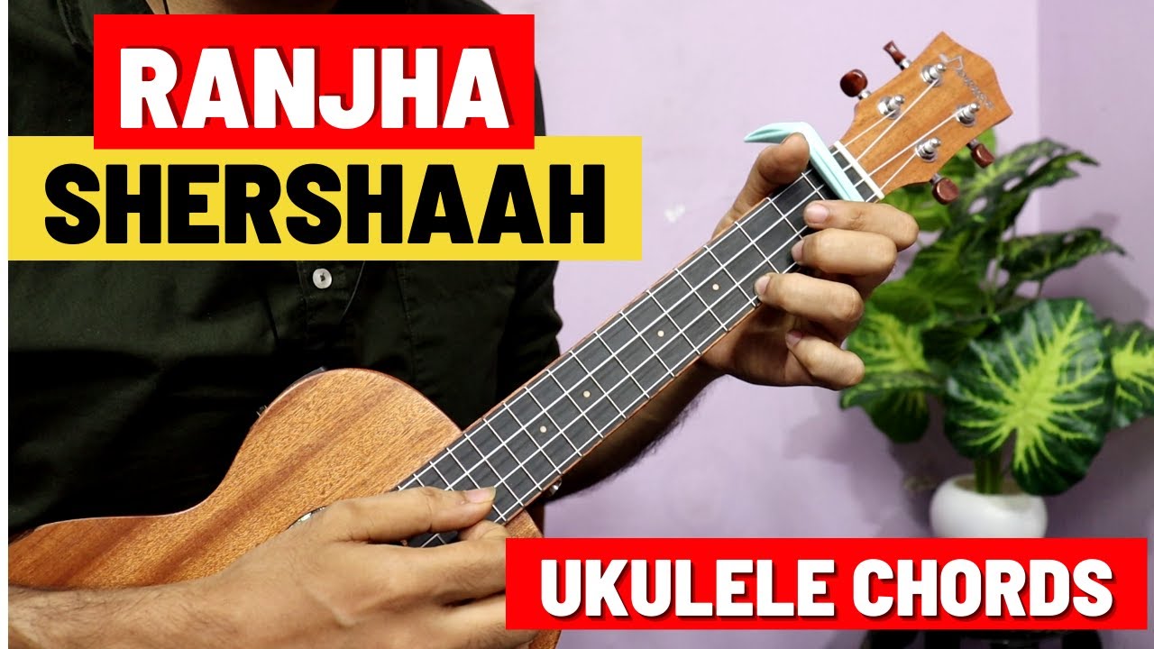 Ranjha - Shershaah | Super Easy Ukulele Chords for Beginners
