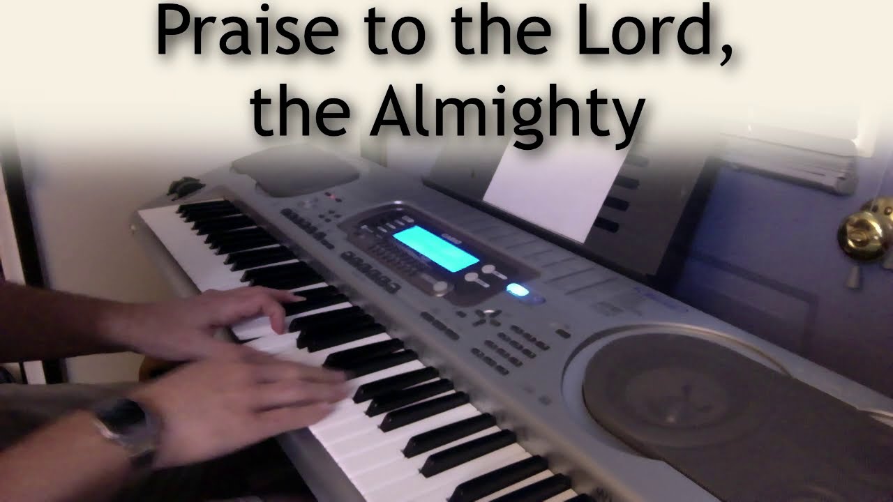 Praise to the Lord, the Almighty - piano instrumental hymn