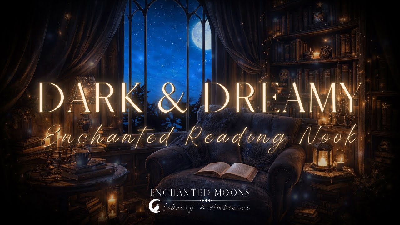 Dark & Dreamy Enchanted Reading Nook | Reading Escape Ambicence | Read & Relaxation | Read With Me