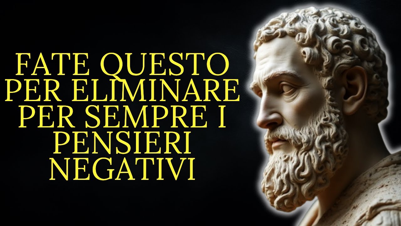 10 cose che devi fare per scacciare per sempre i pensieri negativi | Stoicismo