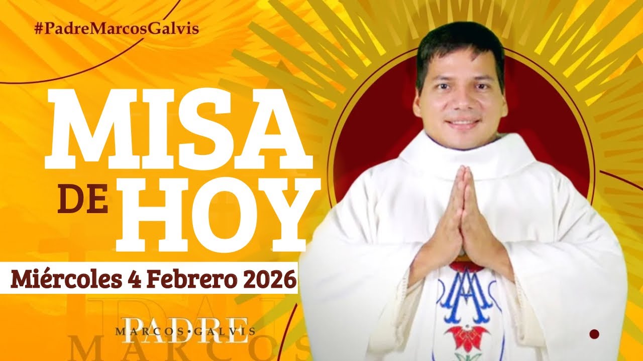 MISA DE HOY Miércoles 4 Febrero 2026 con el PADRE MARCOS GALVIS