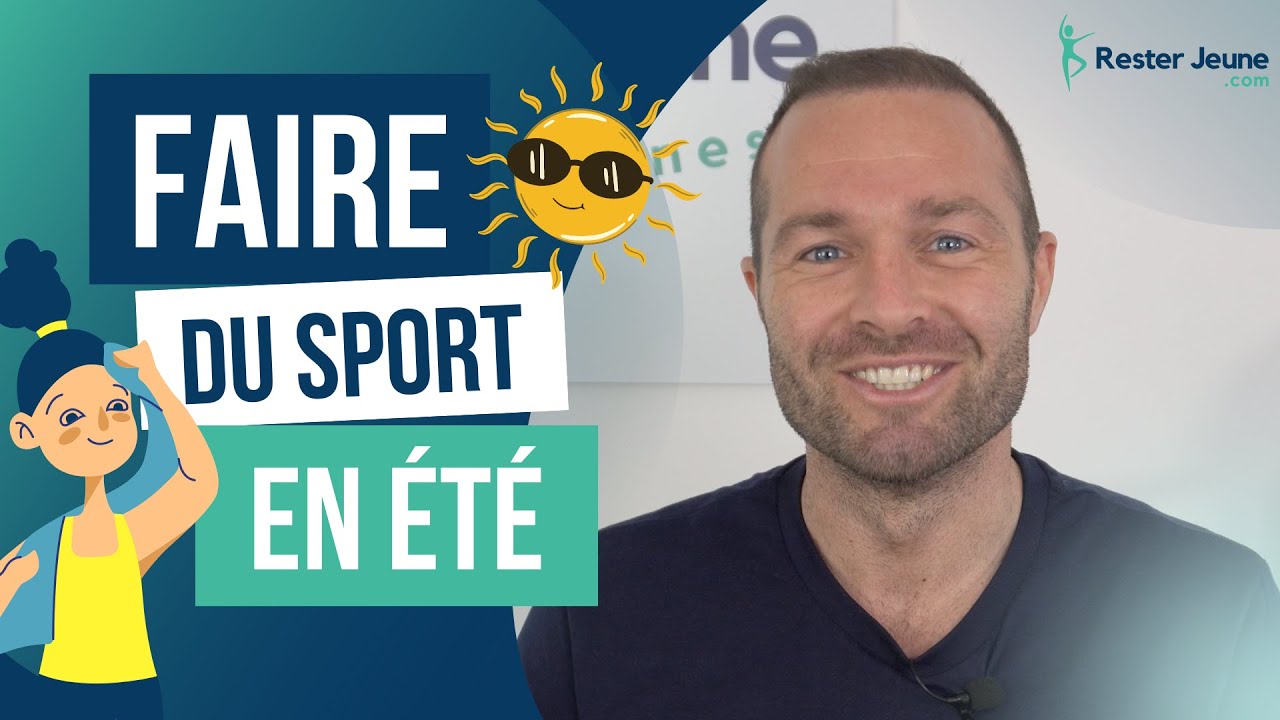Sport en été : Comment continuer malgré la chaleur ?