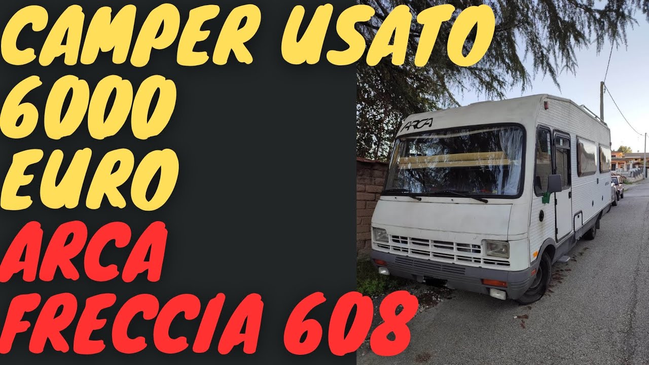 CAMPER USATO 6000 EURO ARCA FRECCIA 608