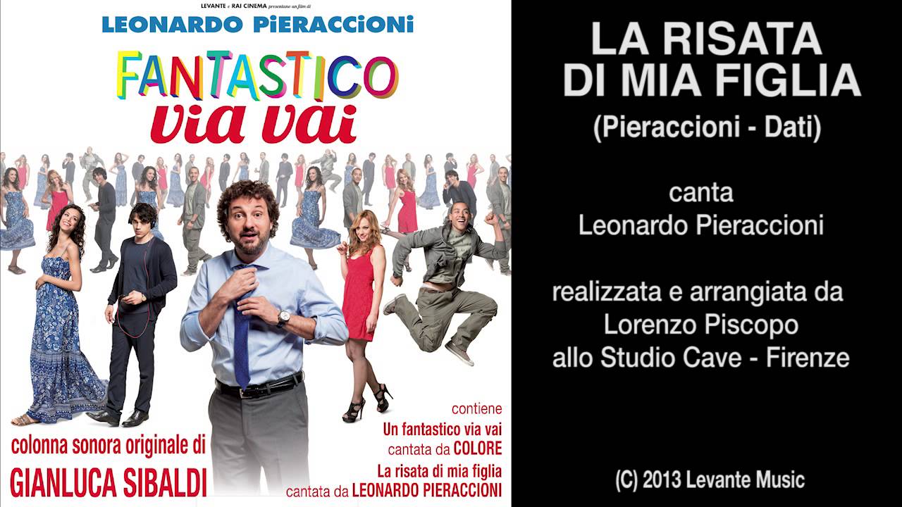 Leonardo Pieraccioni - La Risata Di Mia Figlia - Un Fantastico Via Vai - Colonna Sonora Ufficiale