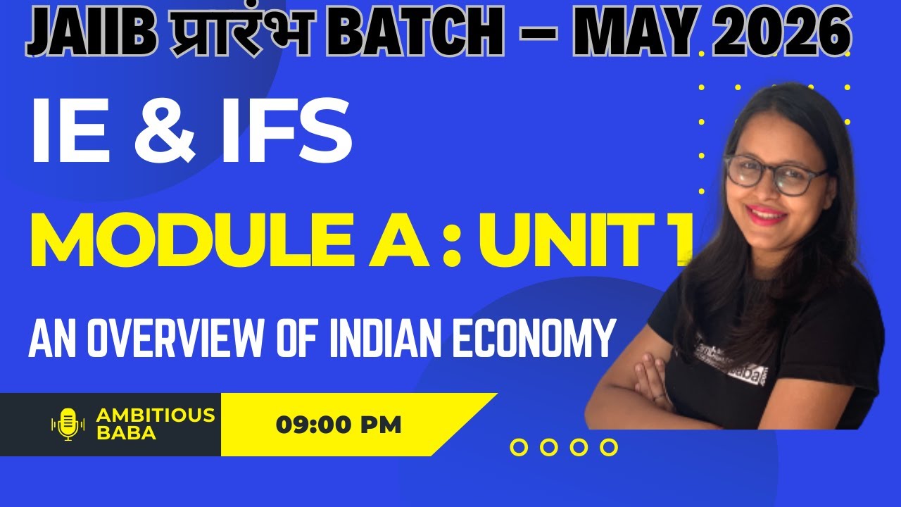 JAIIB प्रारंभ Batch &ndash; May 2026|| IE & IFS MODULE A : UNIT 1|| THEORY + MCQ ||AMBITIOUSBABA