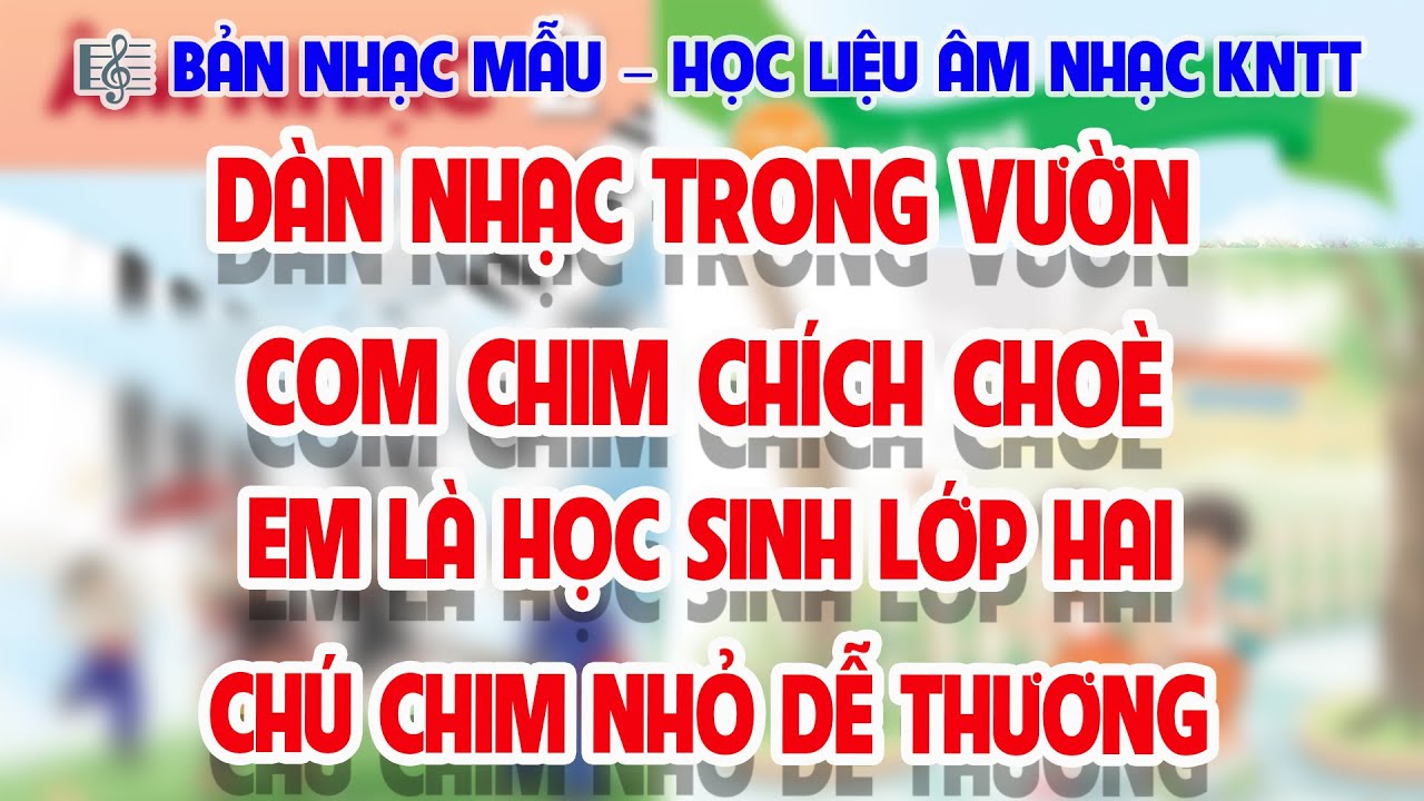 Tổng hợp 4 b&agrave;i h&aacute;t &Acirc;m nhạc Lớp 2 (SGK KNTT) &ndash; Học liệu &ocirc;n tập Học k&igrave; 1