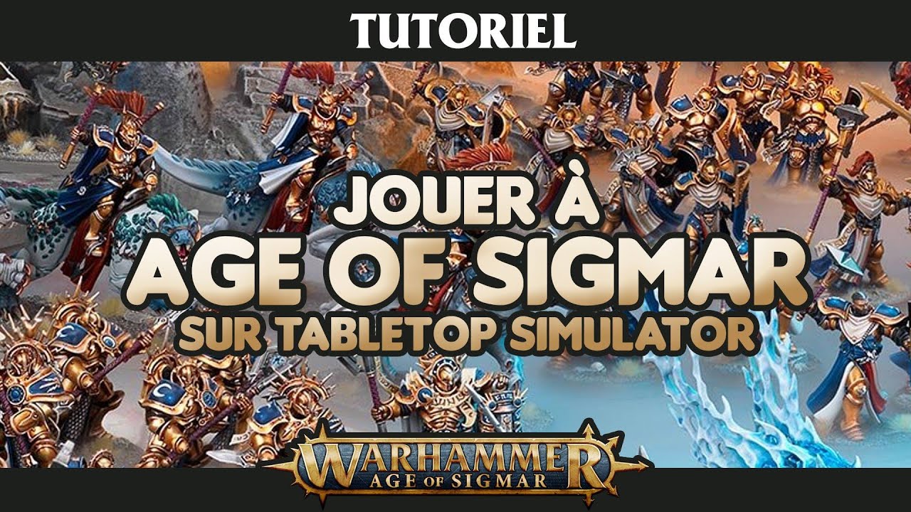 Tutoriel - Jouer à Age of Sigmar sur Tabletop Simulator