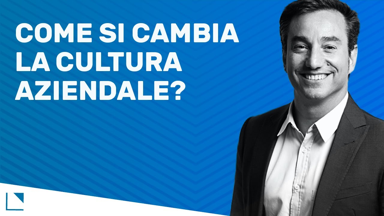 Come si cambia la cultura aziendale? #4
