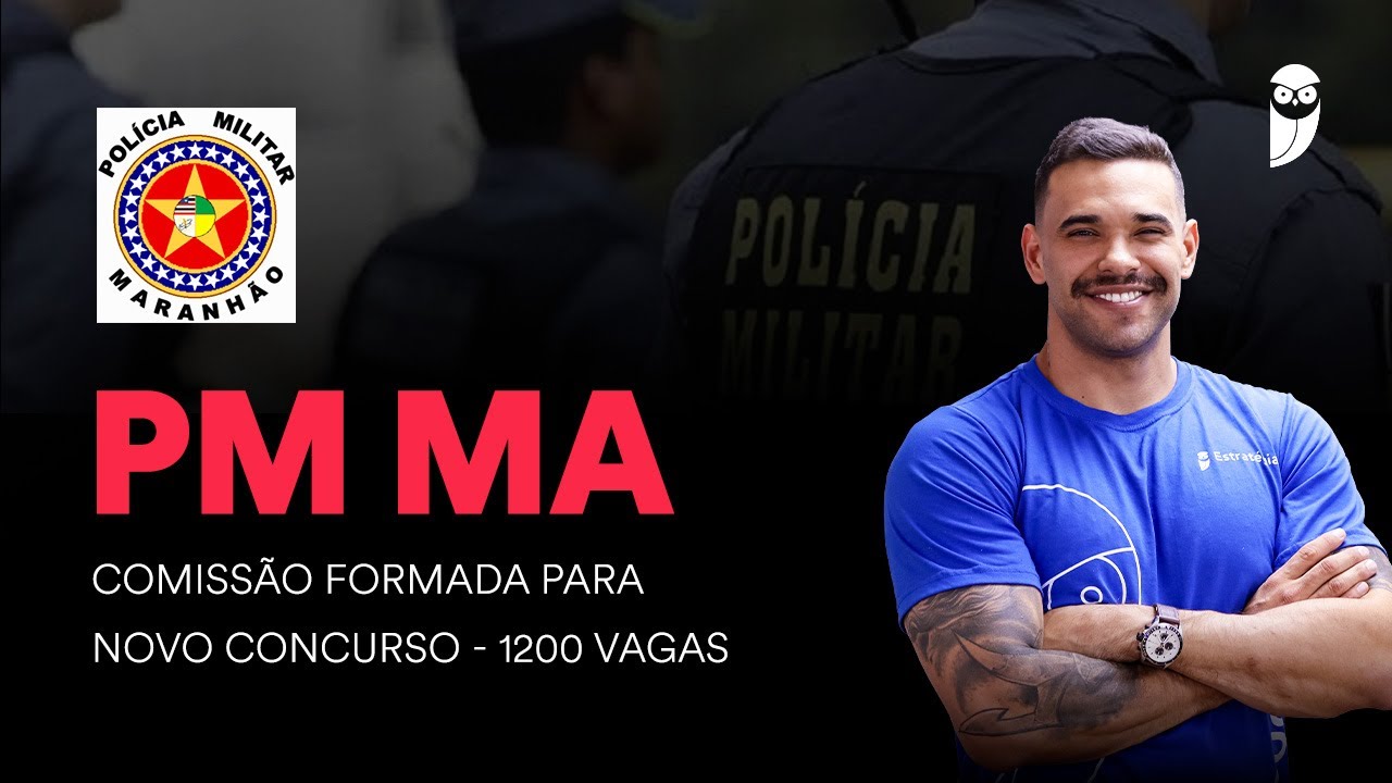 Concurso PM Maranh&atilde;o - Edital em breve! Saiba tudo!