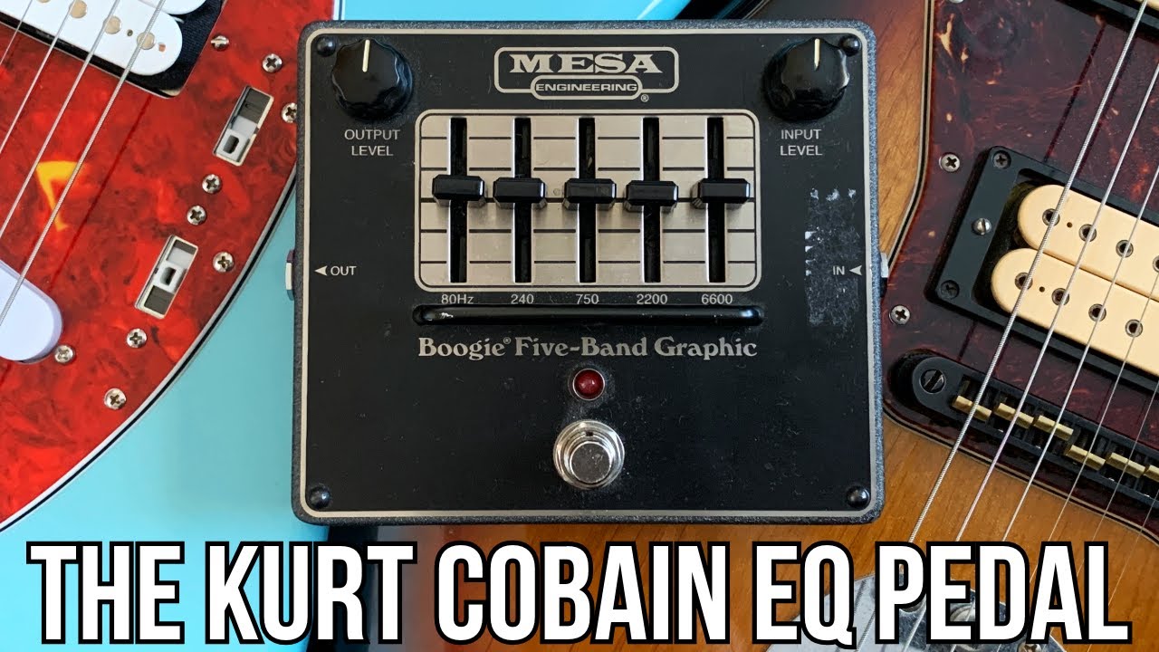 Secret Ingredient for Nirvana Tone? | The Kurt Cobain EQ Pedal: Mesa Boogie 5 Band Graphic EQ