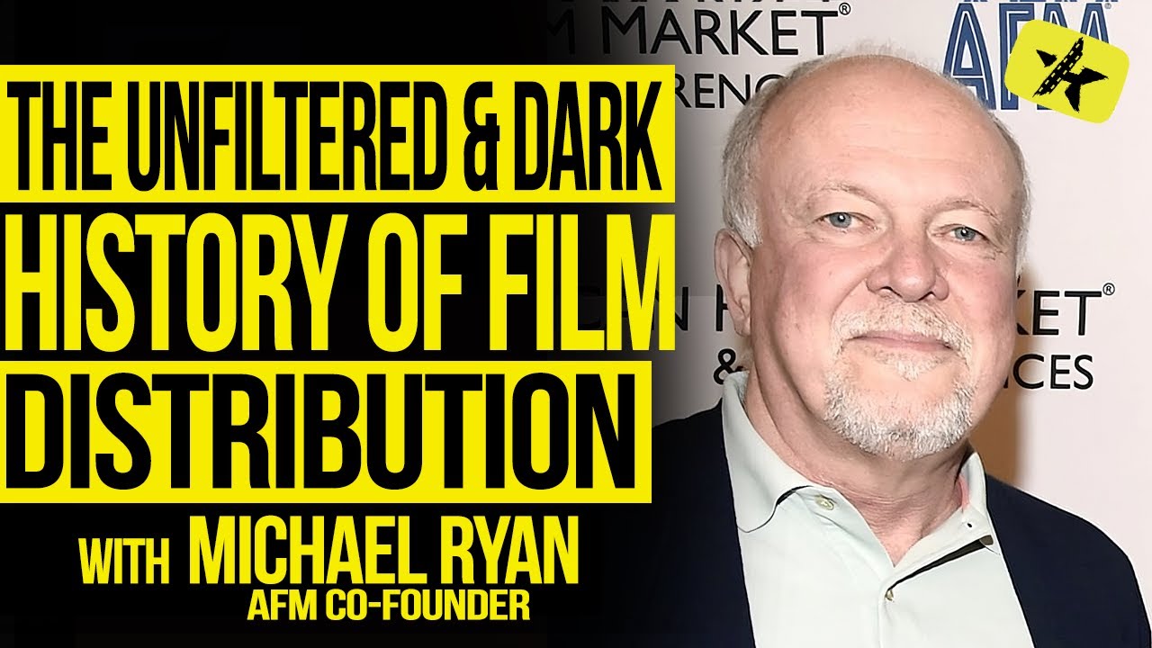 The Unfiltered & Dark History of Film Distribution with AFM Co-Founder Michael Ryan