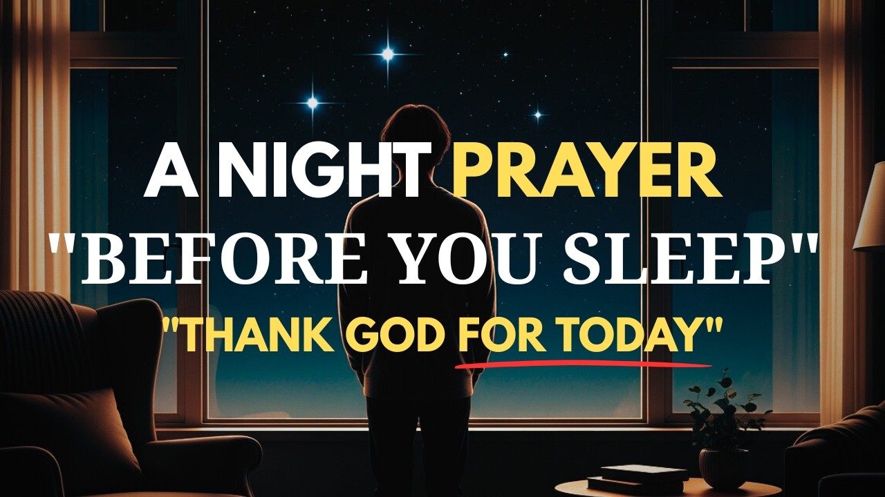 Night Prayer: End Your Day With a Grateful Heart 🙏🌙