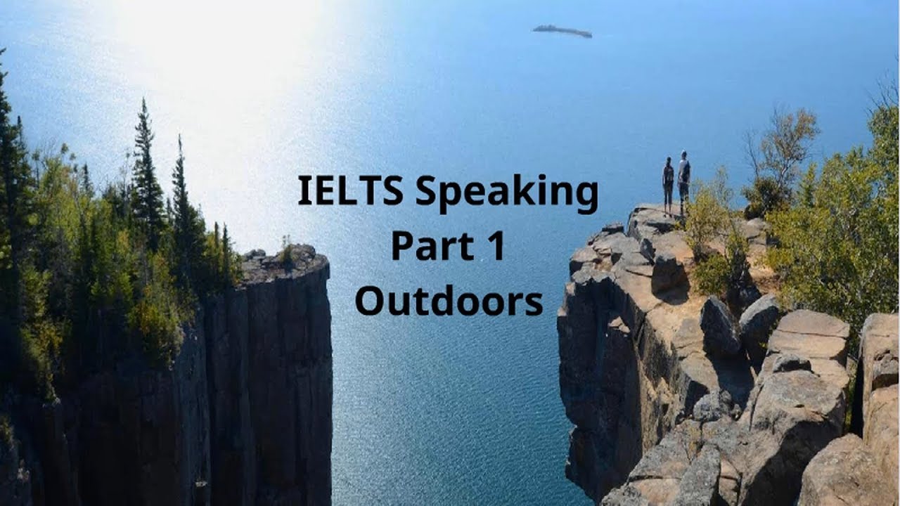 IELTS Speaking Part 1 Outdoors