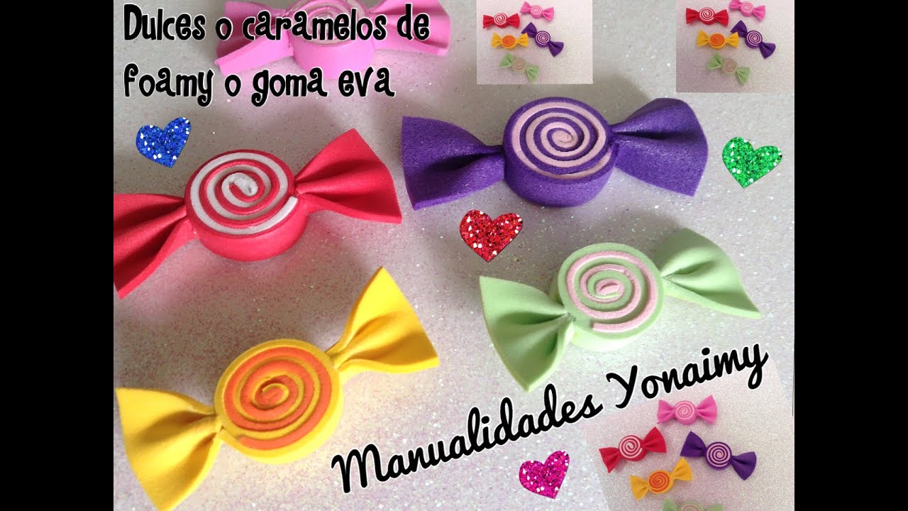 DULCES O CARAMELOS DE FOAMY O GOMA EVA