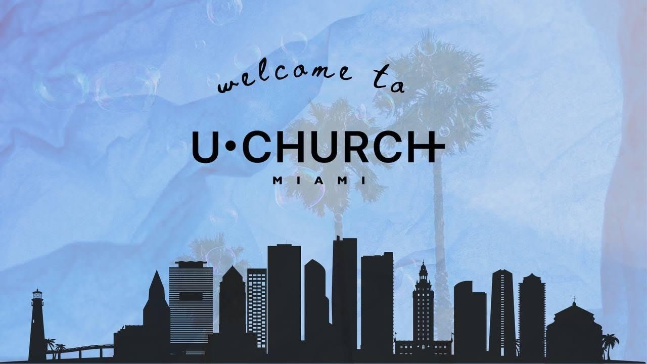 Feb 22 Sunday service | U•Church Miami