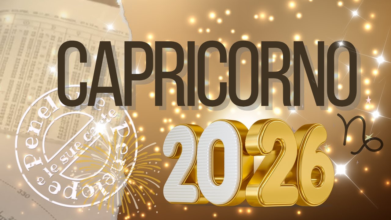 CAPRICORNO OROSCOPO 2026 🍾🙃 • Astrologia  •