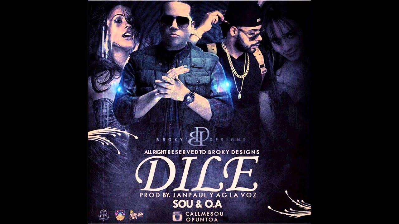 Sou & O.a - Dile (Prod. By Ag La Voz & Jan Paul)(The Collector)