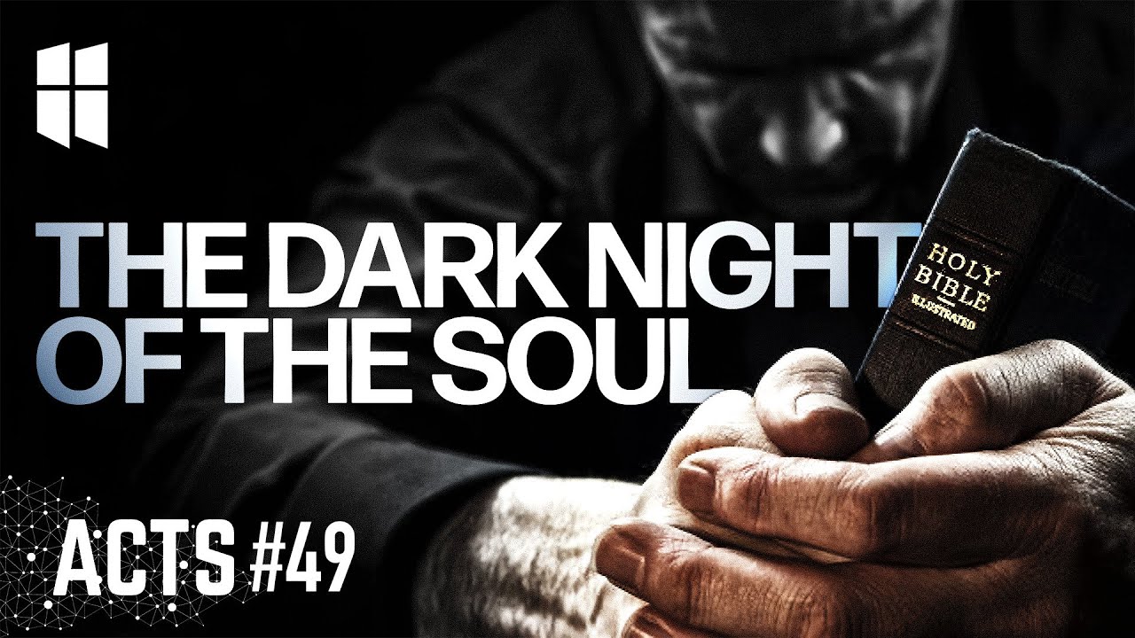 The Dark Night of the Soul (Acts #49) 8:30am February 8, 2026
