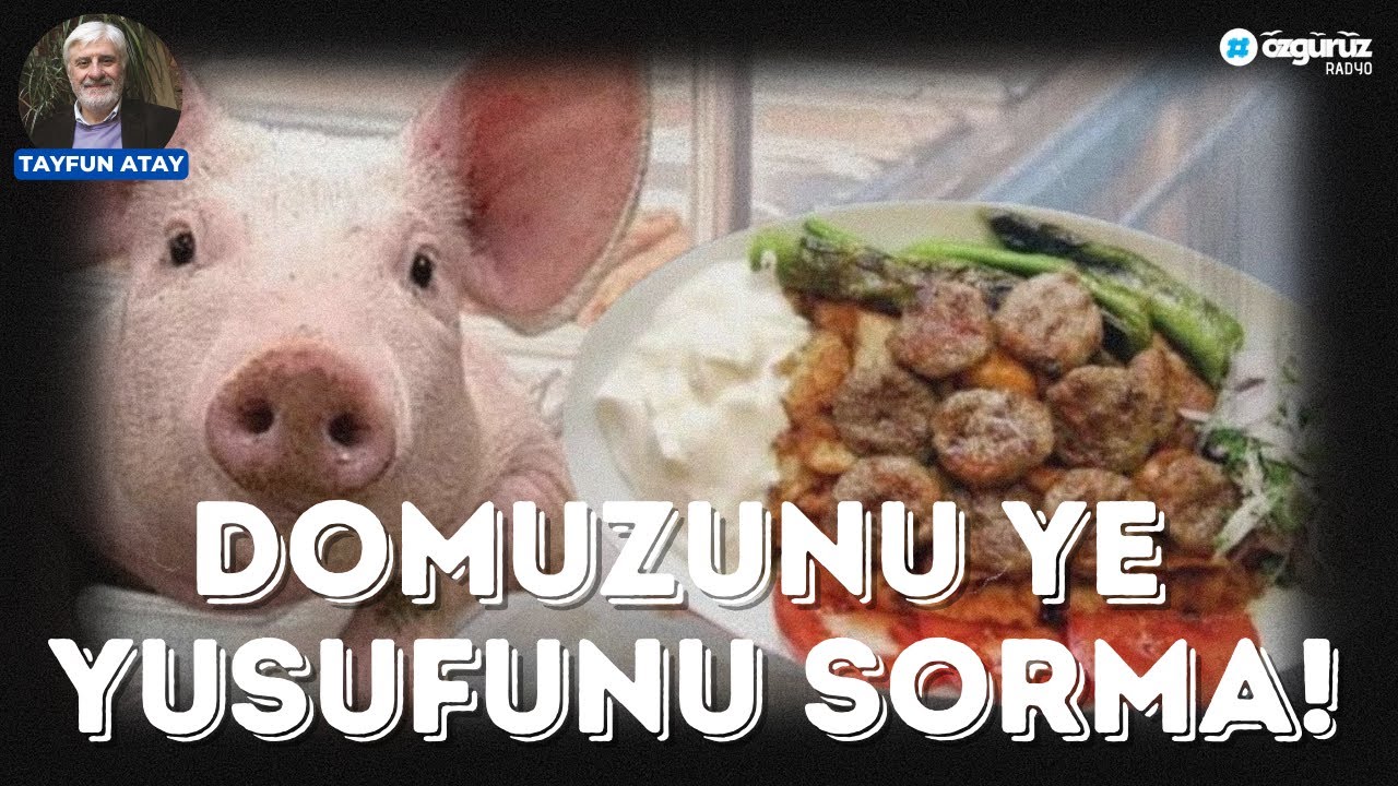 Domuzunu ye yusufunu sorma! | Tayfun Atay ile Büyük Resim