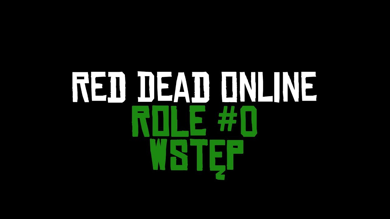 Red Dead Online Role #0 Wstęp [Poradnik]