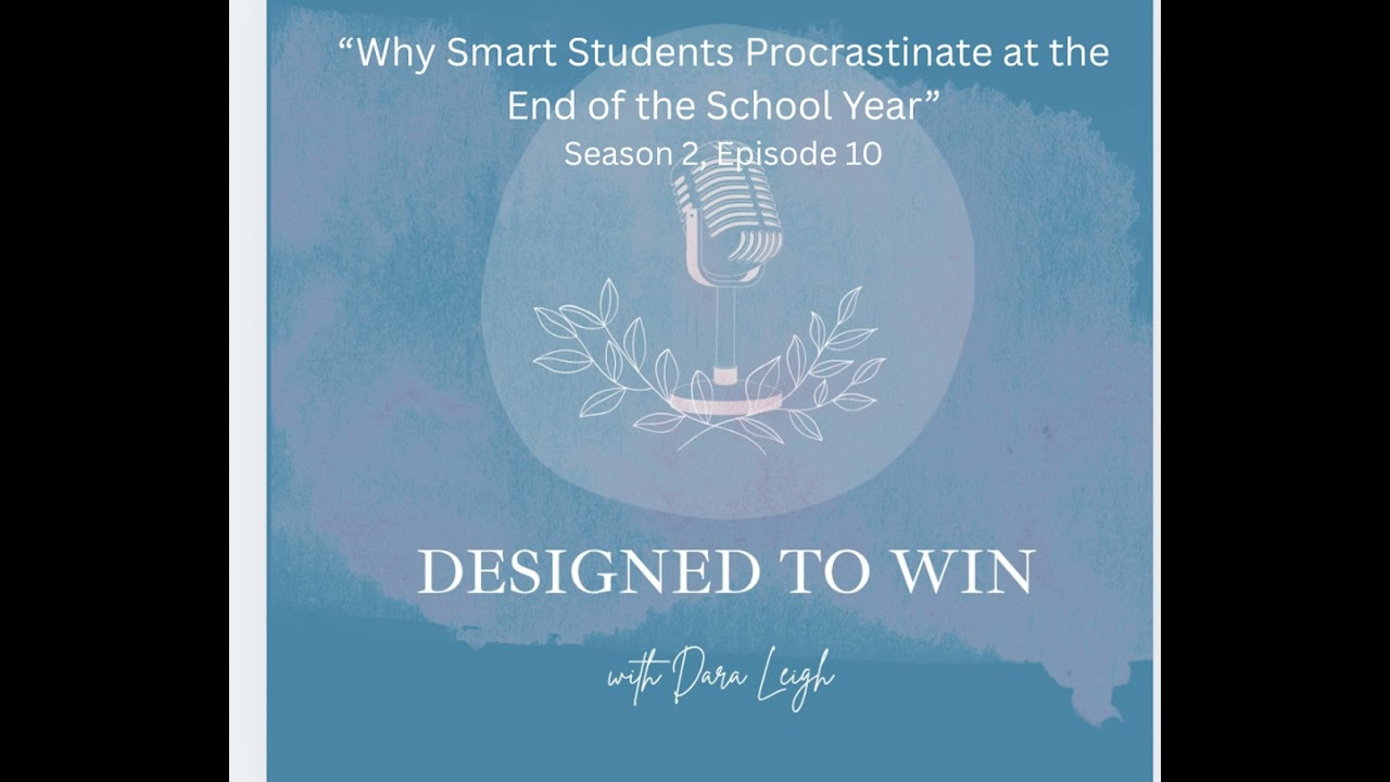 Why Smart Students Procrastinate at the End of the School Year