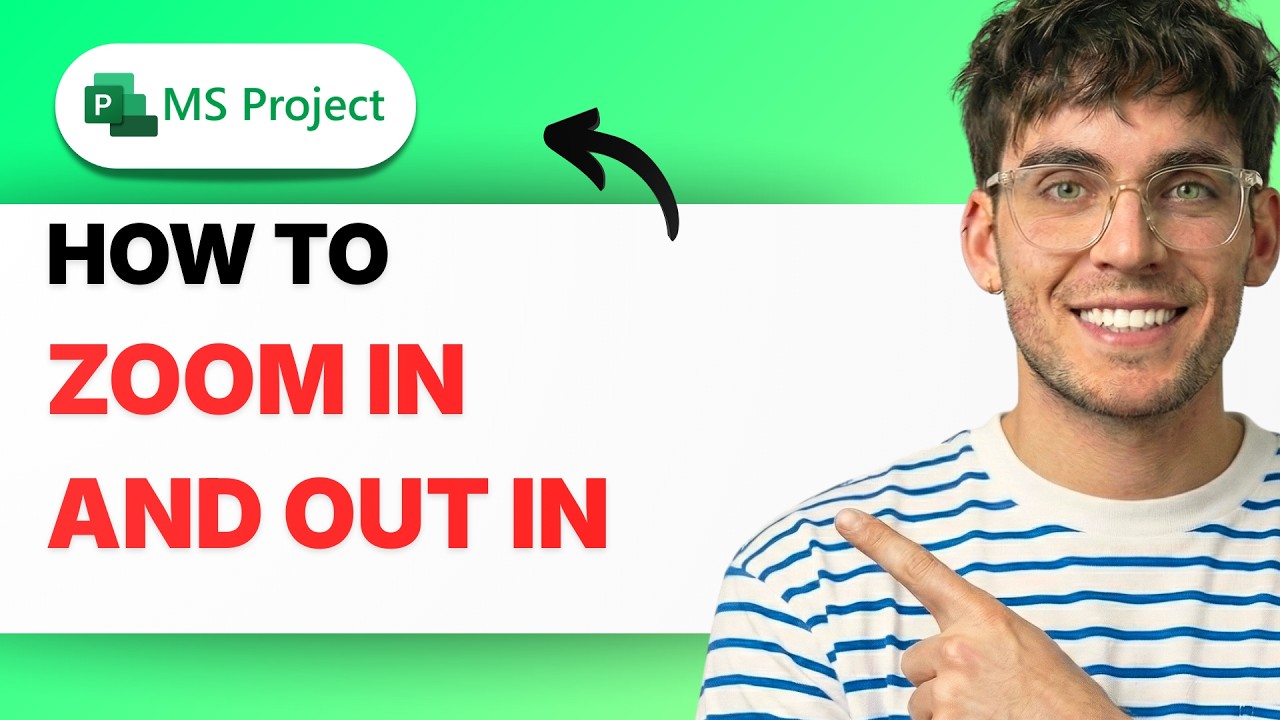 How to Zoom In and Out in Microsoft Project [2026 Full Guide]