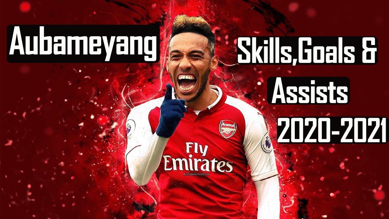 Pierre Emerick Aubameyang • Skills ,Goals & Assists .2020-2021