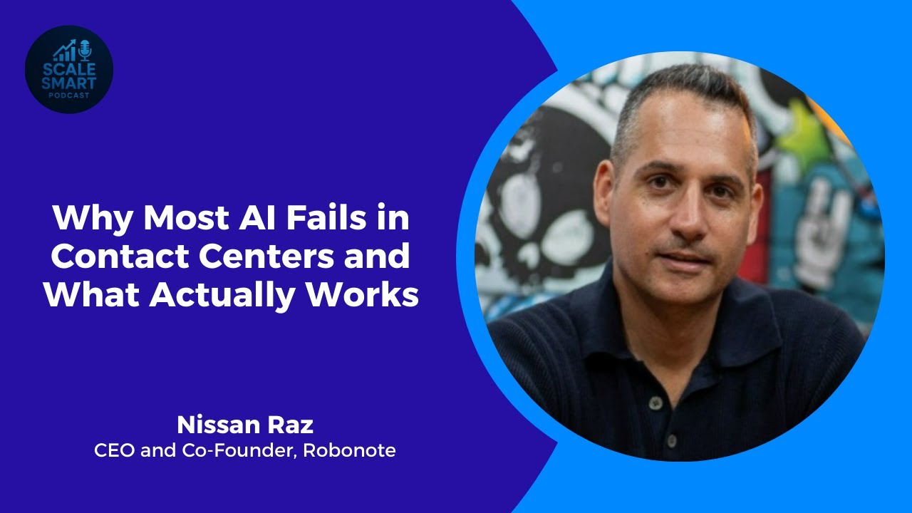 Why Most AI Fails in Contact Centers and What Actually Works, with Nissan Raz