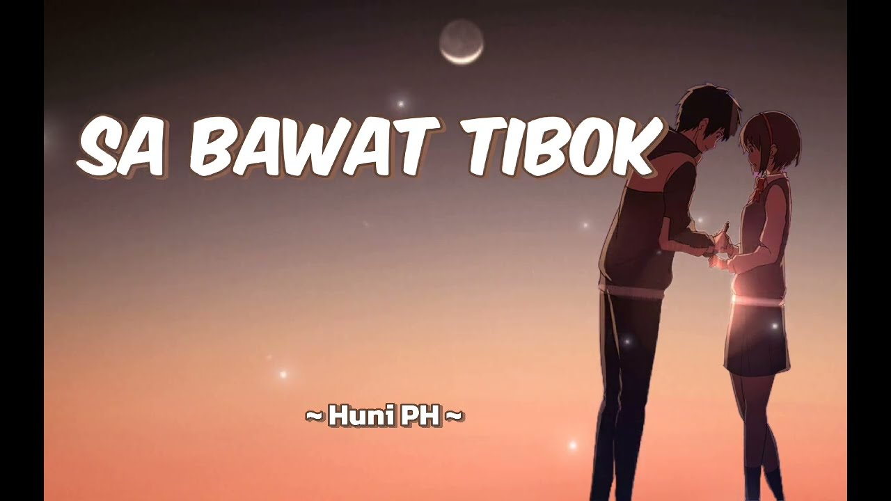 SA BAWAT TIBOK  |  Huni PH  (official lyrics) Sad Romantic Song