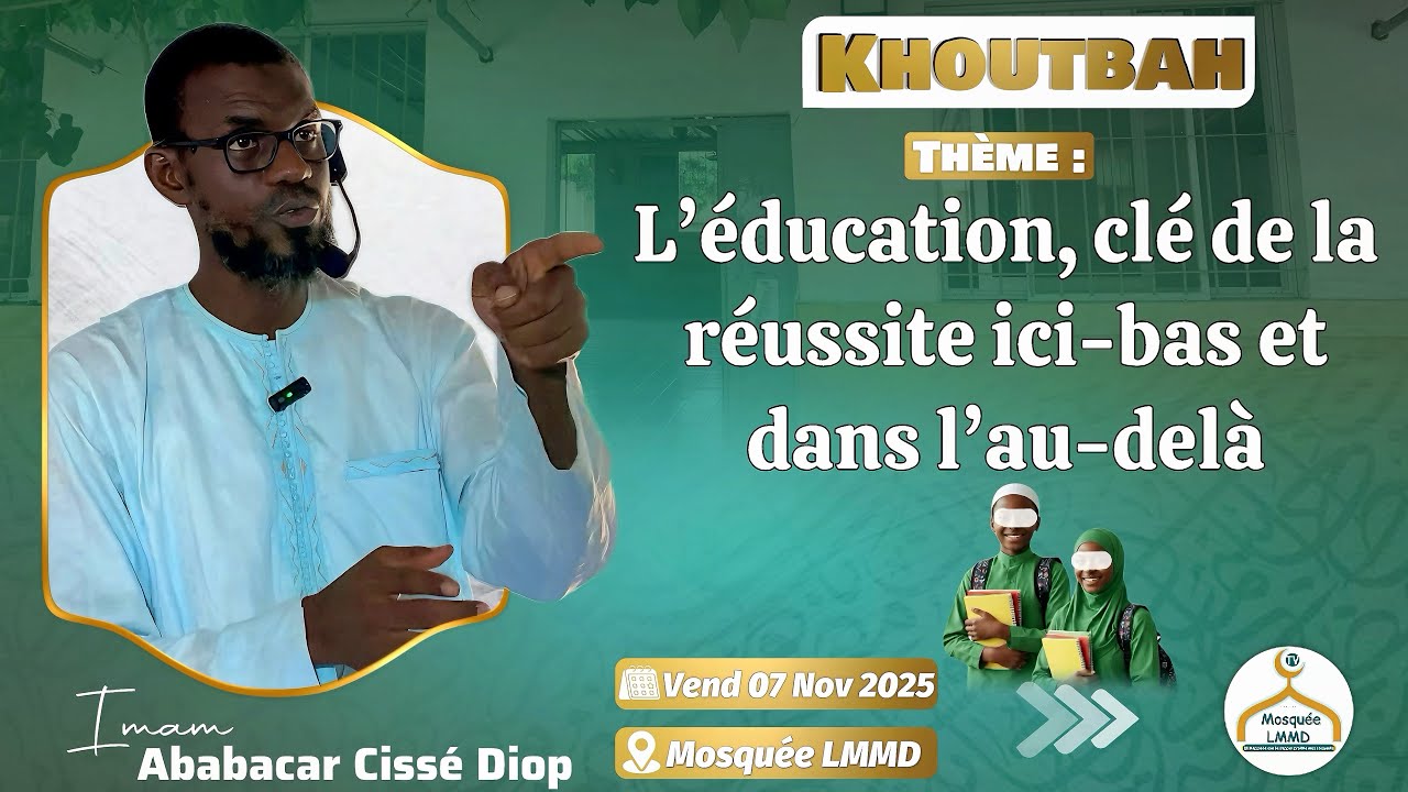 L’éducation , clé de la réussite ici-bas et dans l’au-delà-Imam Cissé Diop HA |Khoutbah Mosquée LMMD