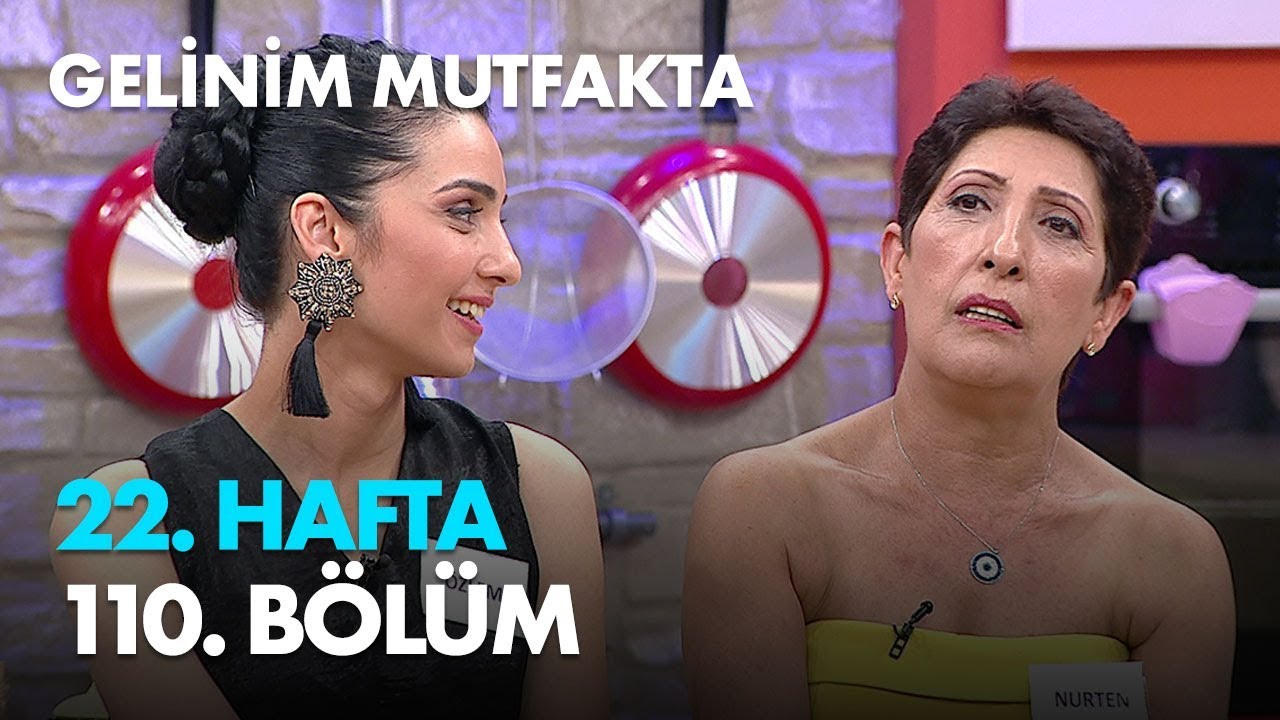 Gelinim Mutfakta 22. Hafta 110. Bölüm Haftanın Finali