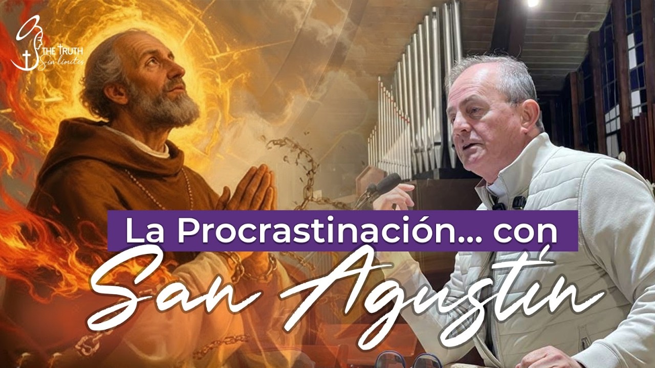 La Procrastinación (Enseñanzas de San Agustin)... con el Padre Oswaldo Agudelo.