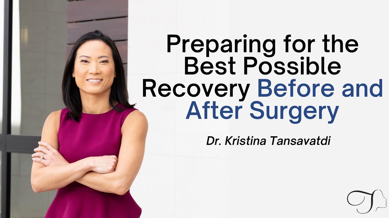 Dr. Kristina Tansavatdi | How To Prepare For the Best Possible Recovery Before and After Surgery