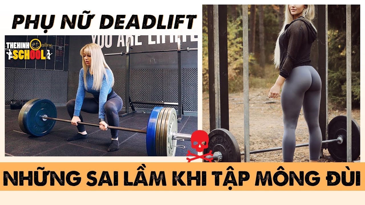 Phụ nữ và Deadlift - Những sai lầm lớn khi tập mông đùi