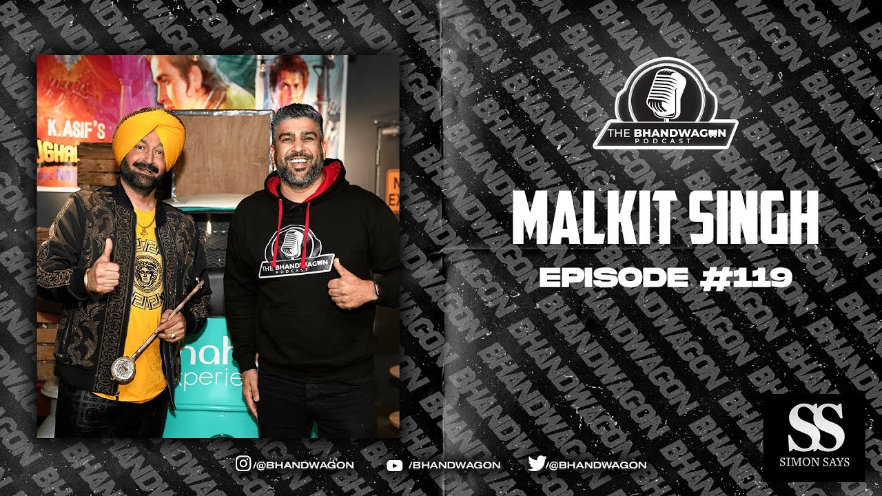The Bhandwagon Podcast - Malkit Singh #119