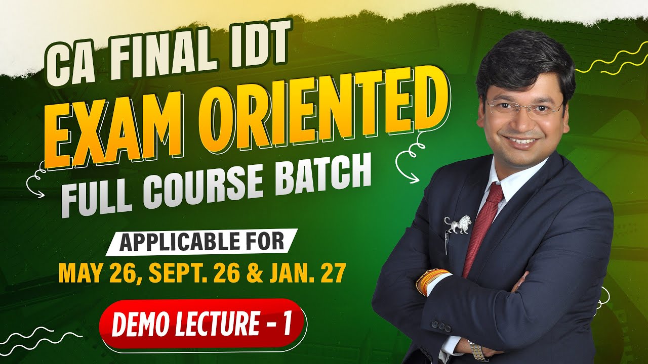 CA/CS/CMA Final IDT EXAM ORIENTED FULL COURSE || DEMO 1 | May 26, Sept. 26 & Onwards