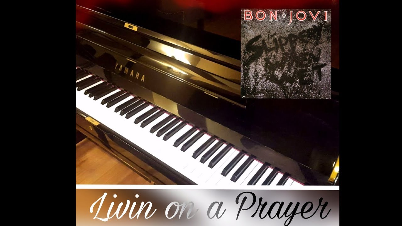 Bon Jovi Livin on a Prayer Piano Cover