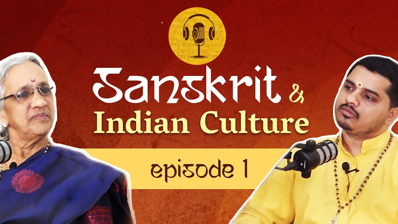 Sanskrit & Indian Culture | Prof. Gauri Mahulikar & Br. Ved Chaitanya | Podcast | Episode 01