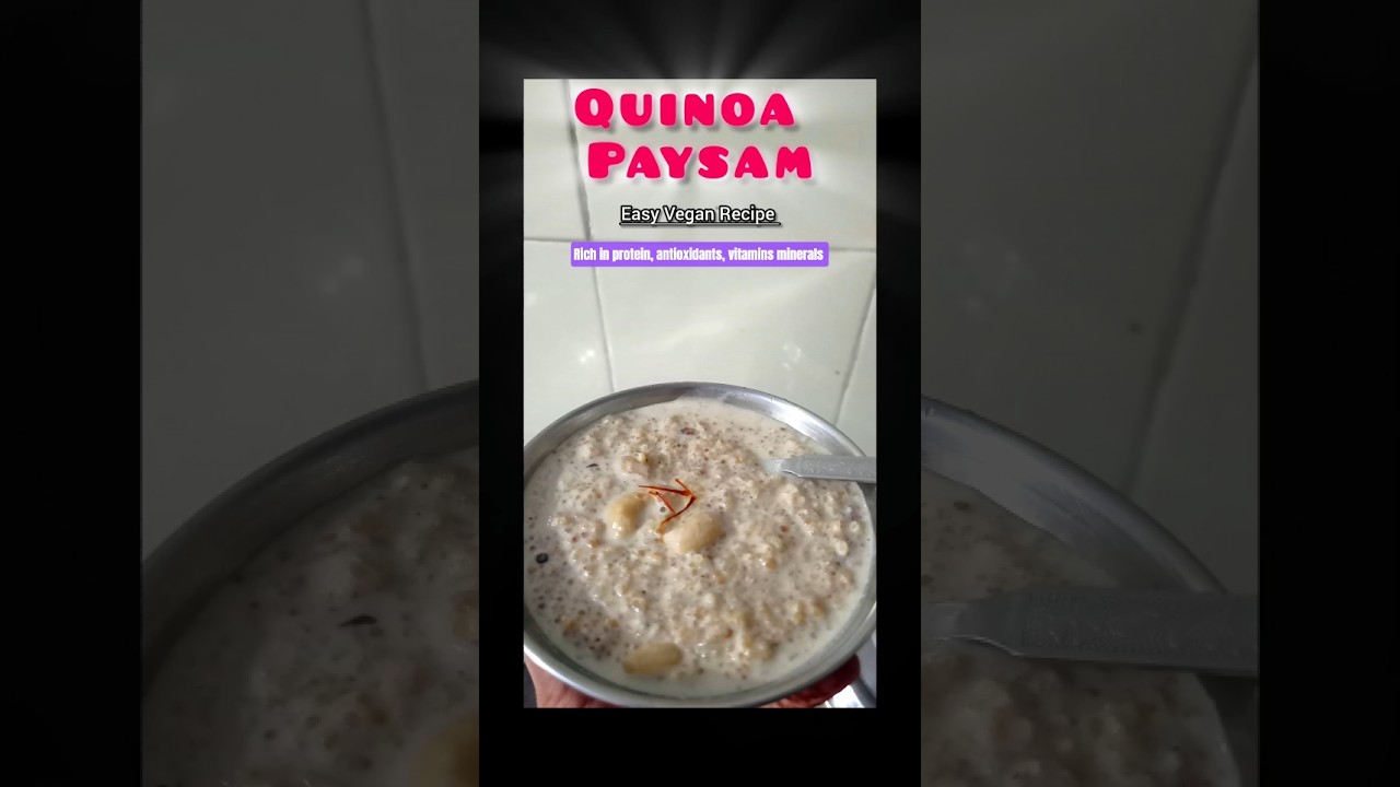 Quinoa Paysam: The Protein-Packed Vegan Dessert