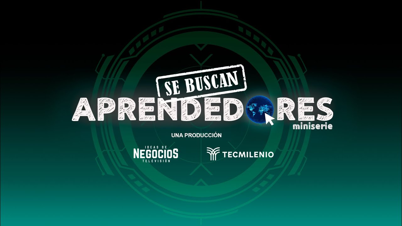 #Serie &iquest;Qu&eacute; es ser un aprendedor de por vida? | #SeBuscanAprendedores