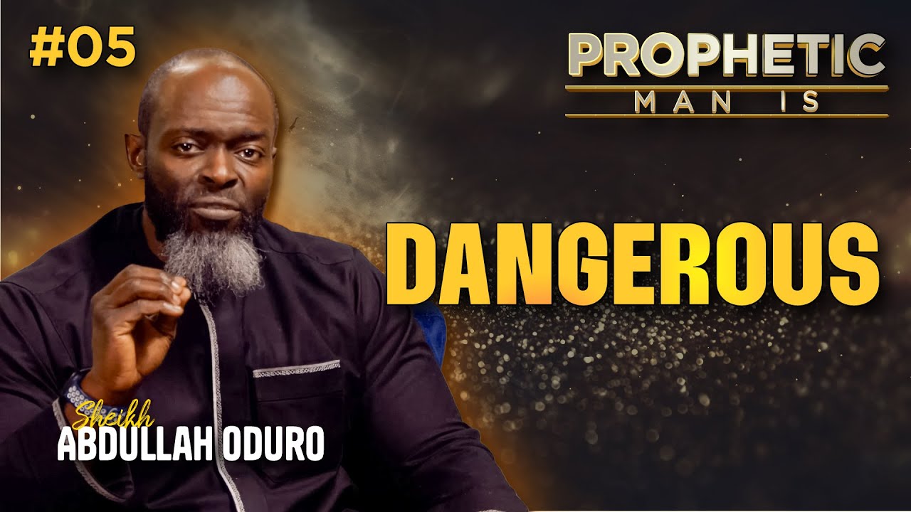 Prophetic Man Is | S01 | EP05: Dangerous | Sheikh Abdullah Oduro