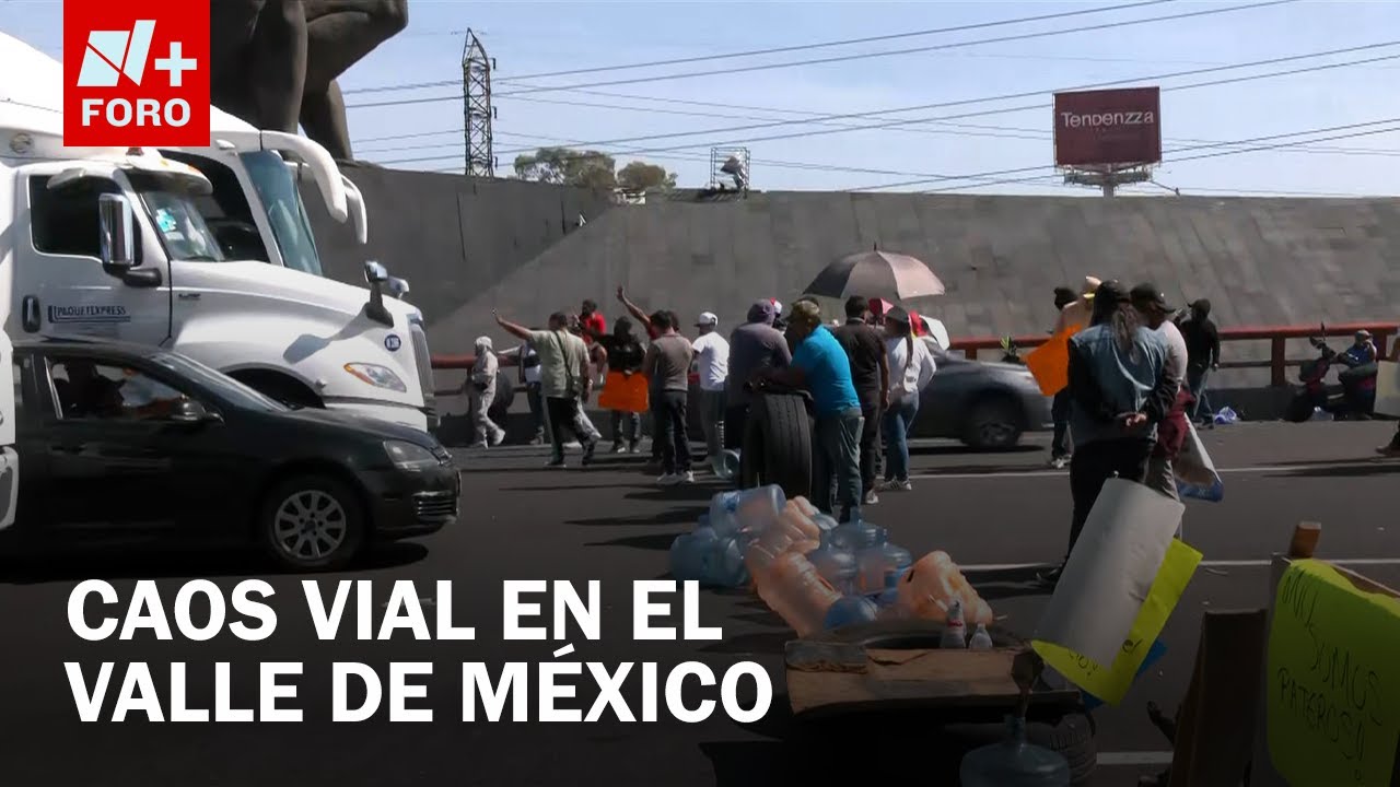 Bloqueos hoy: Recuento de cierres viales de piperos en CDMX y Edomex - Las Noticias