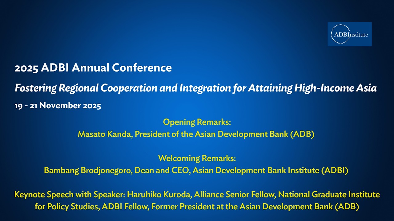2025 ADBI Annual Conference Day 1 (Part 1/5) - Opening Remarks with ADB President Masato Kanda