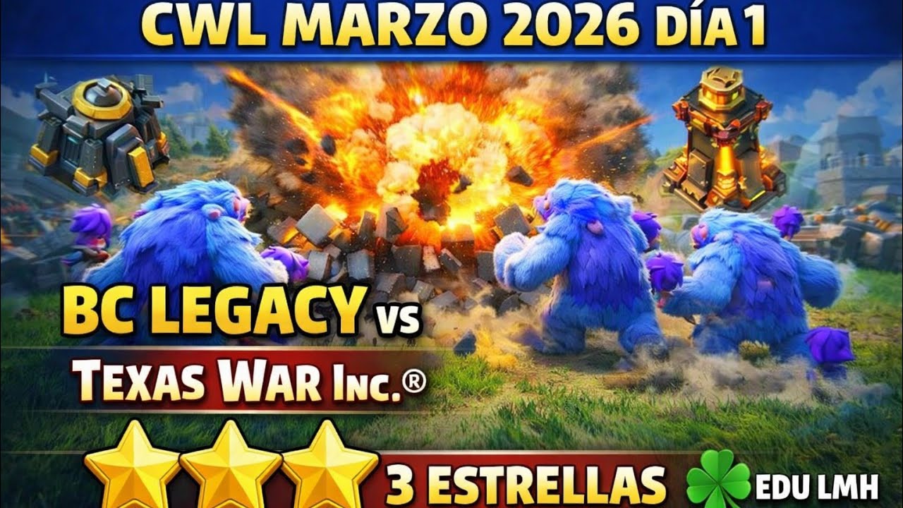 CWL Marzo 2026 Día 1 | BC LEGACY vs Texas War Inc.® | 3⭐ Super Yetis | Clash of Clans