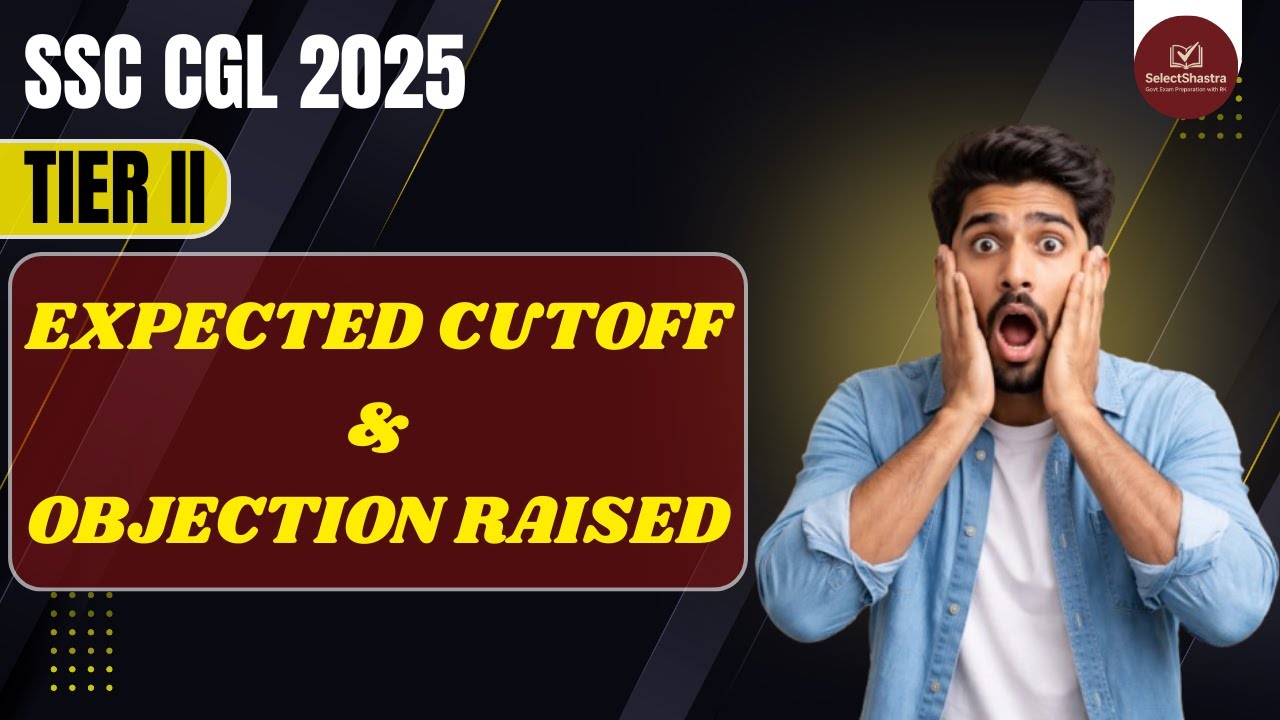 SSC CGL 2025 Tier-II 😱 | Expected Cutoff OUT? Objection Raised | BIG SHOCK! | #ssc #ssccgl #viral
