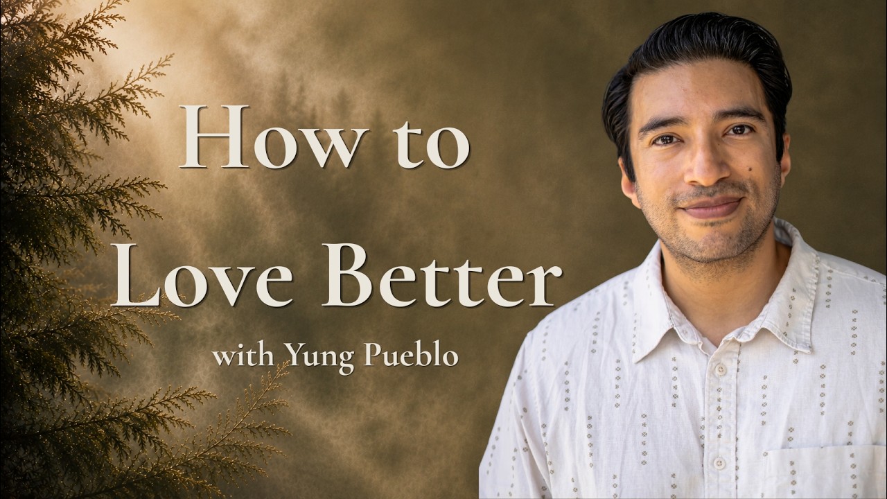 How to Love Better with Yung Pueblo and Rising Woman