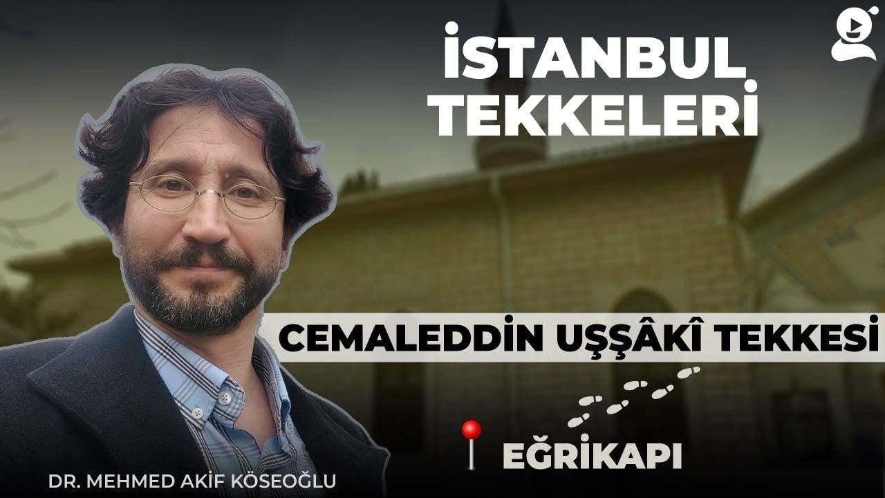 Cemaleddin Uşşakî Tekkesi | İstanbul Tekkeleri | Mehmed Akif Köseoğlu | B38