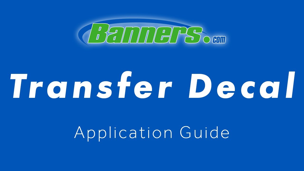 How to Apply Transfer Decals - Banners.com