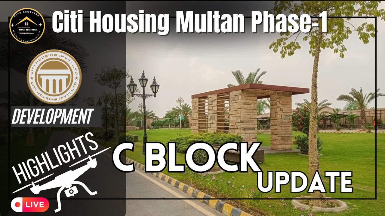 Citi Housing phase 1 Multan | B block update | Drone shots | latest development